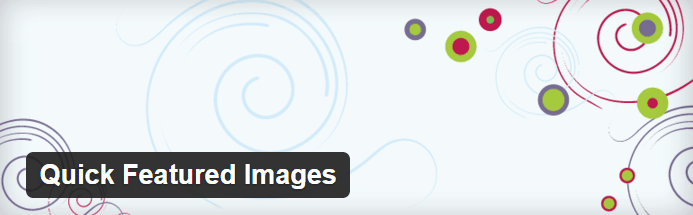 Quick Featured Images WordPress Plugin